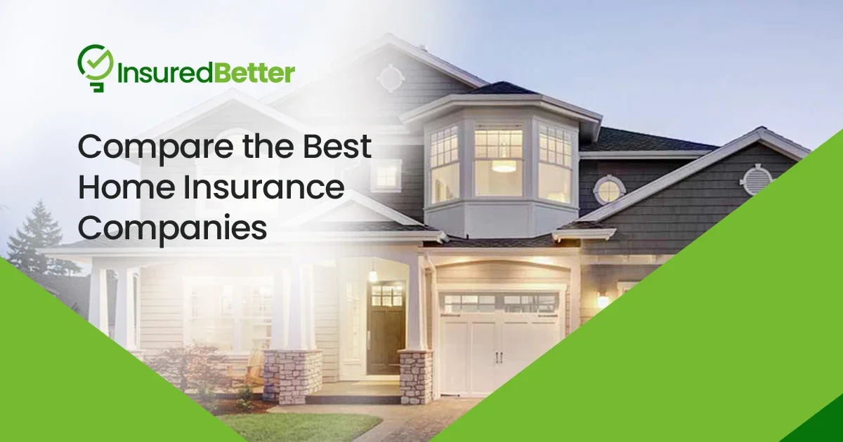 The Best Home Insurance Companies of 2025 | InsuredBetter