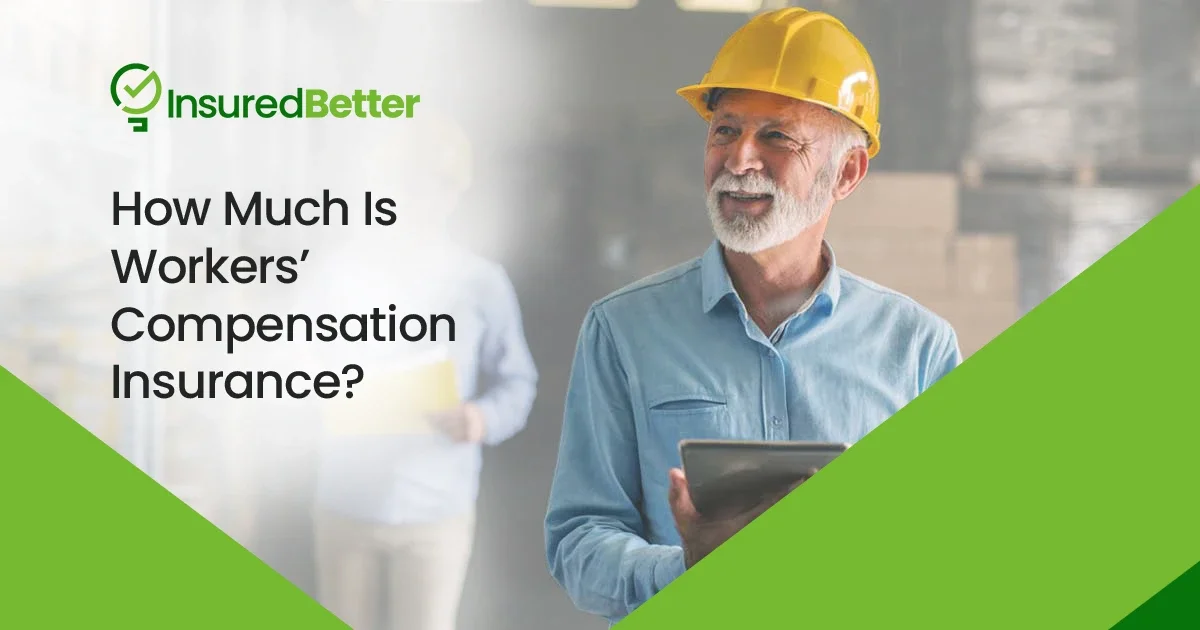 How Much Is Workers’ Compensation Insurance in 2026? | InsuredBetter