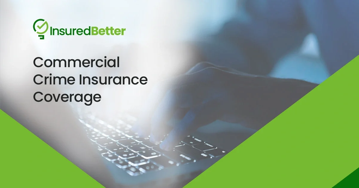 Commercial Crime Insurance Coverage | InsuredBetter