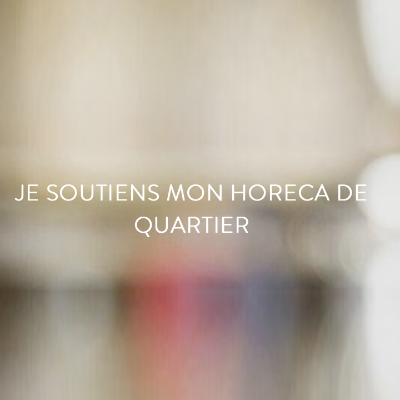 Je soutiens mon horeca de quartier