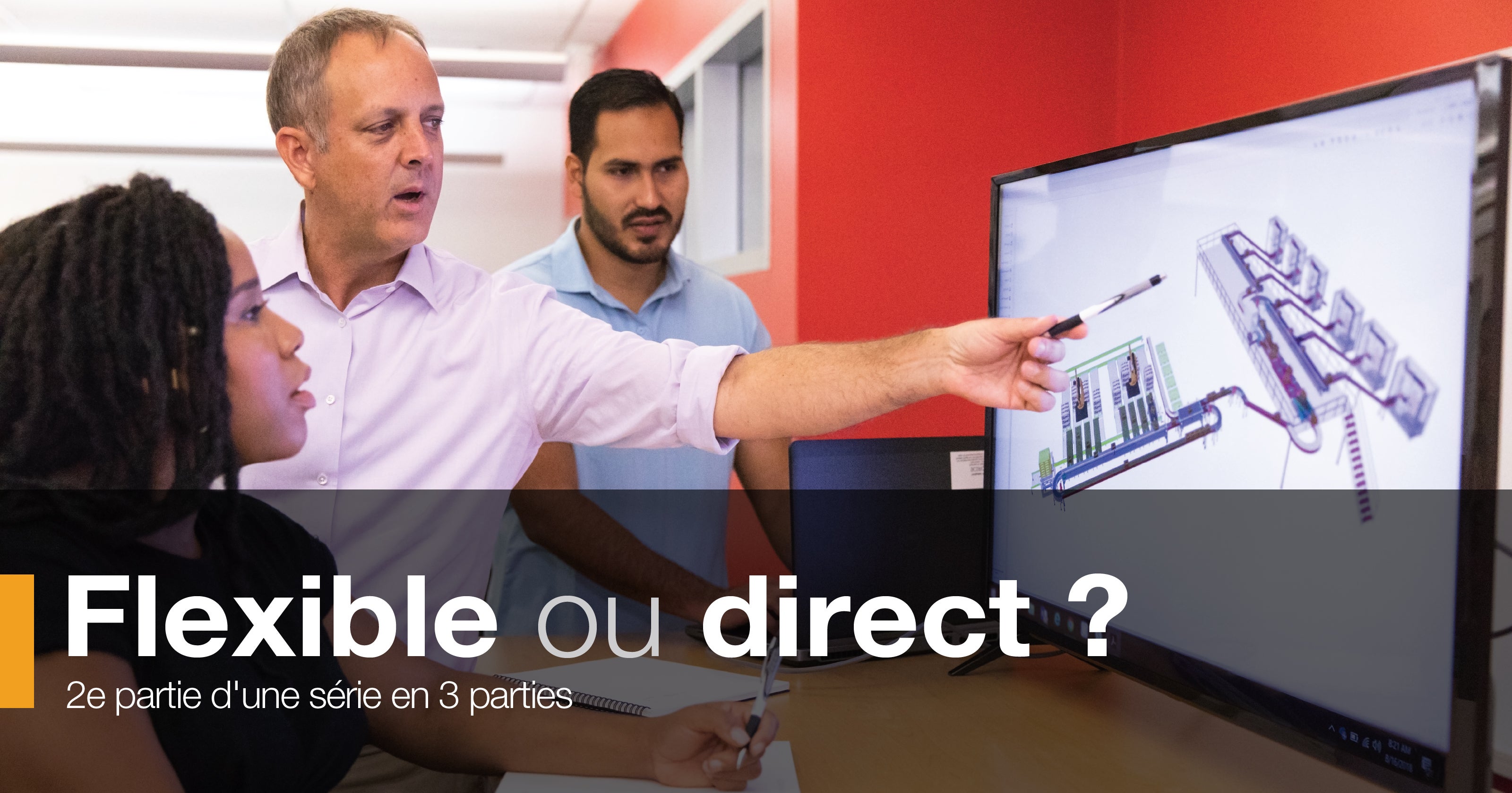 Flexible ou direct ? 2e partie d'une série en 3 parties