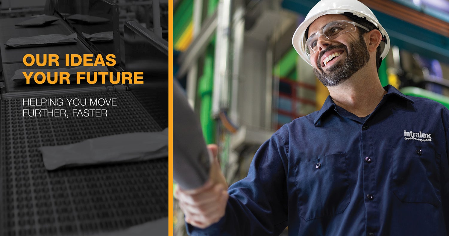 Intralox employee in hardhat and safety glasses with onscreen text: "Our ideas, your future: Helping you move further, faster"