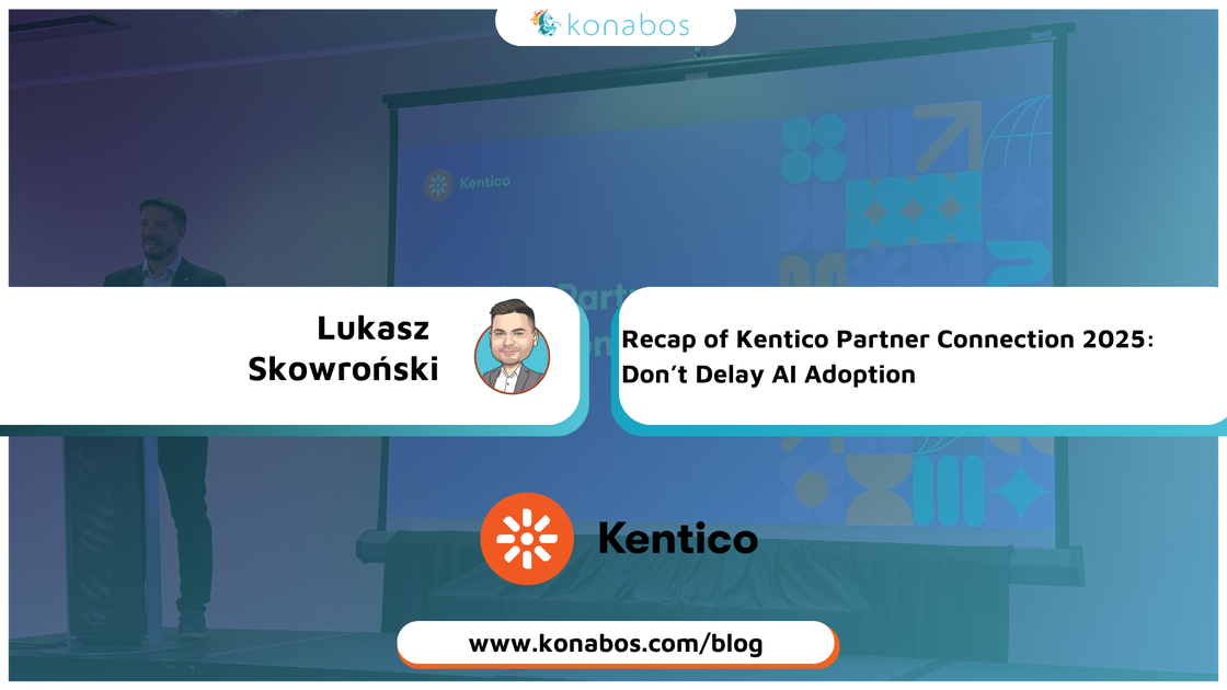 Recap of Kentico Partner Connection 2025: Don’t Delay AI Adoption | Konabos