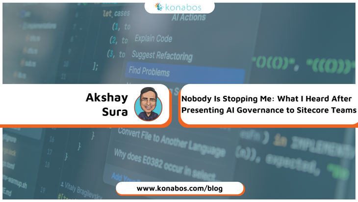 https://assets-us-01.kc-usercontent.com:443/1bfb8498-0a69-0062-41f9-7be1ab72379a/87878331-2d35-481d-809e-bd396a8165c0/nobody-is-stopping-me-what-i-heard-after-presenting-ai-governance-to-sitecore-teams.png