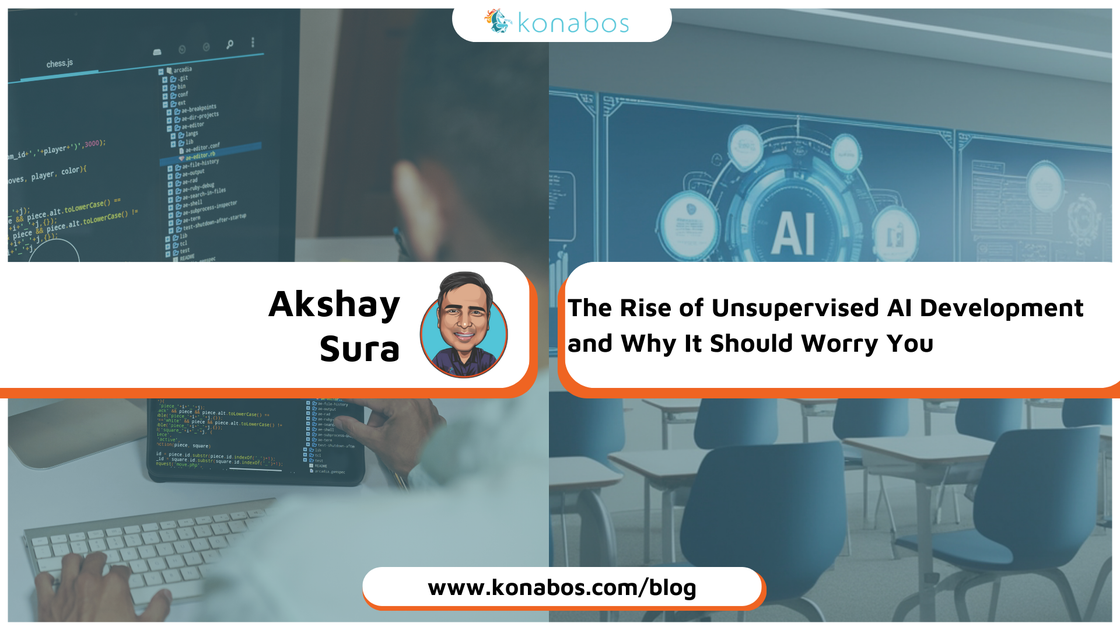 The Rise of Unsupervised AI Development | Konabos