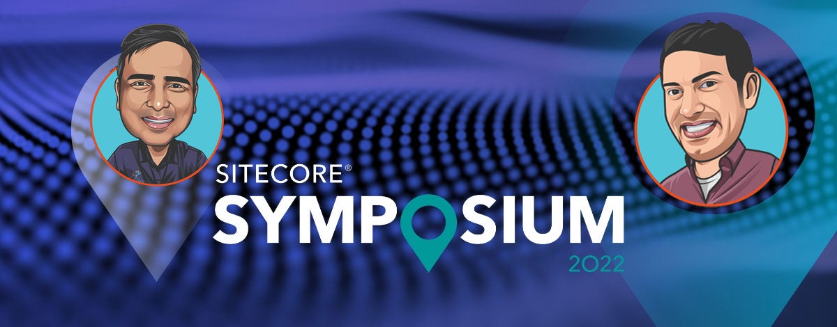 Sitecore Symposium Presents: 