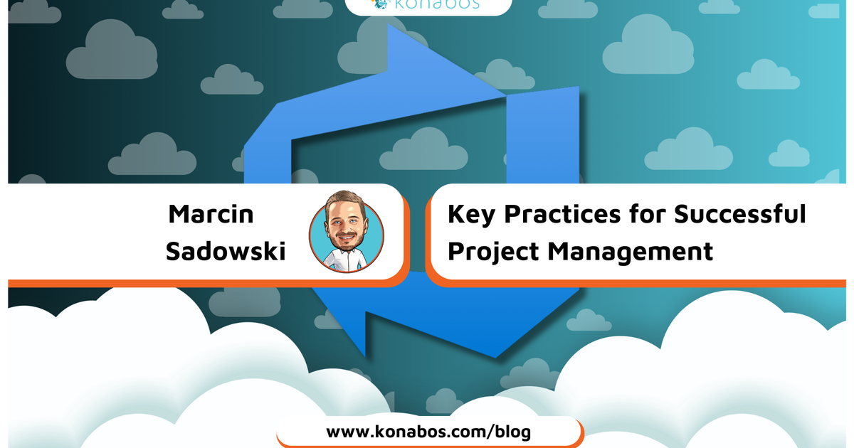 Key Practices for Successful Project Management | Konabos