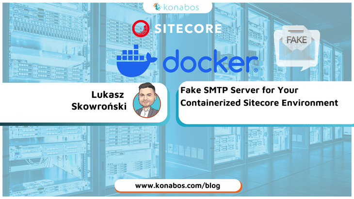 https://assets-us-01.kc-usercontent.com:443/1bfb8498-0a69-0062-41f9-7be1ab72379a/cb84316d-2c77-4e40-ba3a-f41250ca6bf3/fake-smtp-server-for-your-containerized-sitecore-environment.png