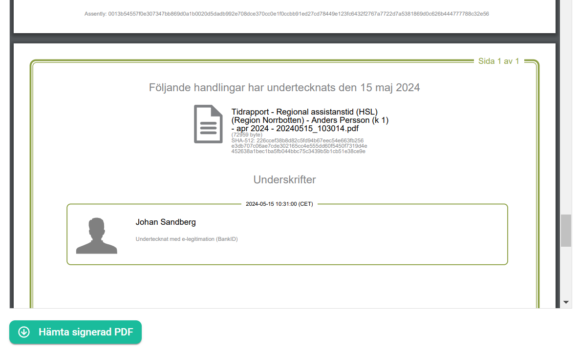 Anordnarens elektroniska signatur av den slutgiltiga tidrapporten, som den kan se ut vid rapportering till kommun eller region. Tidrapporten består av kundens räkning och assistenternas tidsredovisningar sammanfogade i ett och samma dokument.