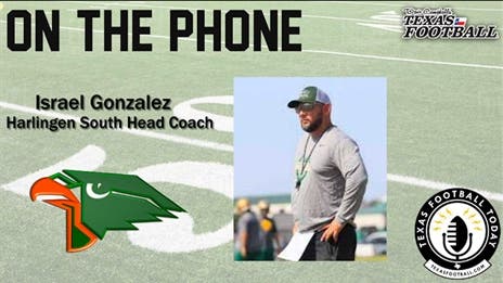 TexasFootball.com Interview: Harlingen South head coach Israel Gonzalez