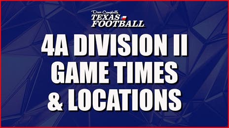 2024 TXHSFB Playoffs: 4A DII Playoff Times and Locations