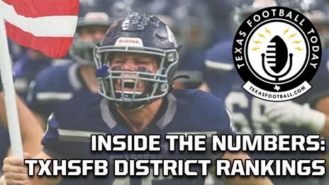 INSIDE THE NUMBERS: TXHSFB District Rankings