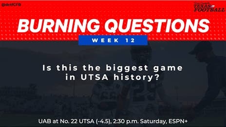 College Football Burning Questions: Is this the biggest game in UTSA history?