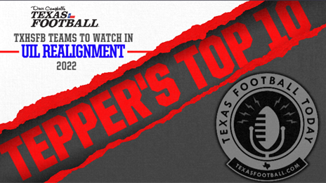 UIL Realignment Presented By Hometown Ticketing: Tepper's Top 10 Teams to Watch