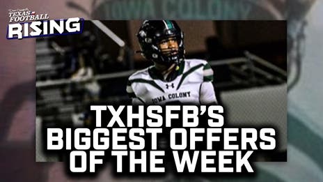 Recruiting Heat Check: TXHSFB's Biggest Offers of the Week