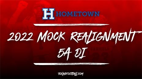 2022 Mock Realignment: Presented by Hometown Ticketing: 5A Division I