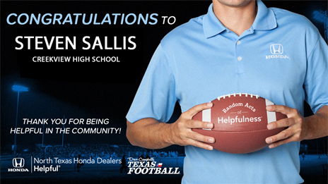 North Texas Honda Dealers Community Helper Appreciation Award: Steven Sallis, Creekview High School