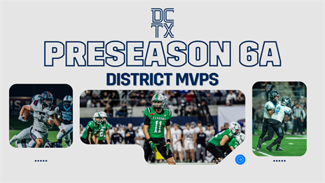 REVEALED: Every Class 6A Preseason District MVP in the 2025 Magazine