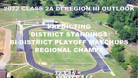 Stepp's 2022 Class 2A Division I Region III Outlook: Projecting district finishes, bi-district matchups and regional champs!