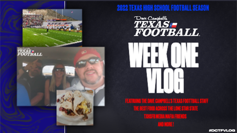 2022 Dave Campbell's Texas Football TXHSFB Vlog: Week 1