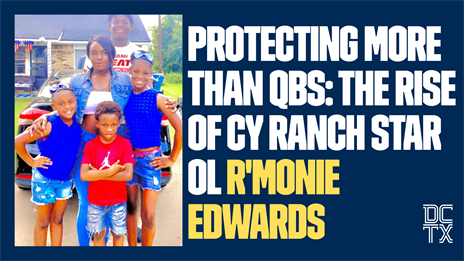 Protecting More Than QBs: The Rise of Cy Ranch Star OL R'Monie Edwards