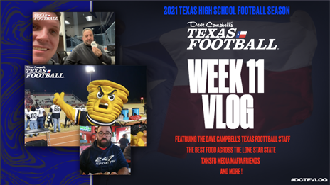 2021 Dave Campbell's Texas Football TXHSFB Vlog: Week 11