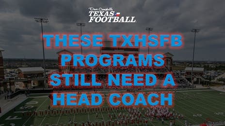 These 11-Man UIL TXHSFB Programs still don't have a head coach for 2023