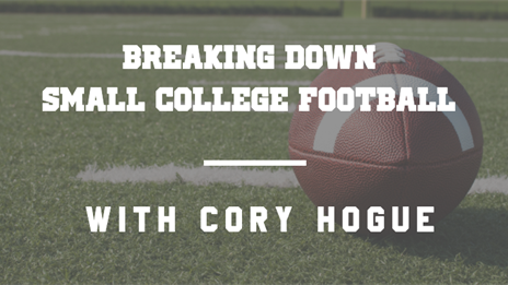Breaking Down Small College Football with Cory Hogue