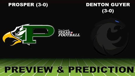 Preview & Prediction: Prosper (3-0) at Denton Guyer (3-0)
