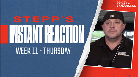 Stepp's Instant Reaction to Week 11 Thursday Night of the 2022 Texas high school football season