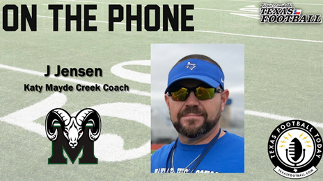 TexasFootball.com Interview: Katy Mayde Creek coach J Jensen