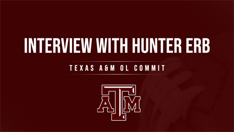 TexasFootball.com Interview: Texas A&M OL Commit Hunter Erb
