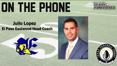 TexasFootball.com Interview: El Paso Eastwood head coach Juilo Lopez