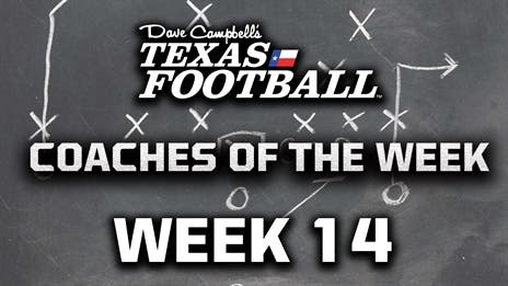 Week 14 TXHSFB Coaches of the Week!