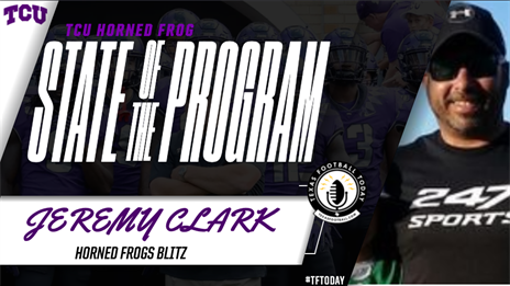 State of the Program: TCU with Jeremy Clark of HornedFrogBlitz.com