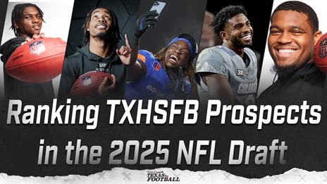 Ranking TXHSFB Prospects in the 2025 NFL Draft