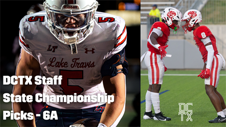 DCTX Staff State Championship Picks: 6A