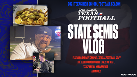 2021 Dave Campbell's Texas Football TXHSFB Vlog: State Semifinal Playoffs