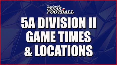 2024 TXHSFB Playoffs: 5A DII Playoff Times and Locations