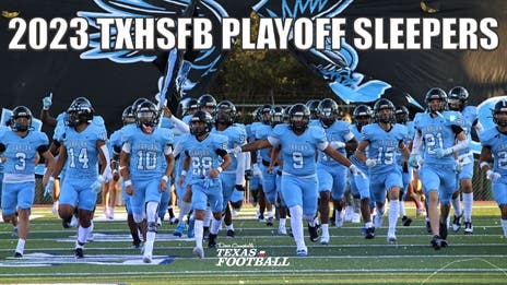 2023 TXHSFB Playoff Sleepers