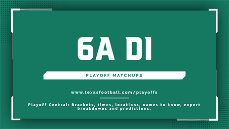 Texas High School Football Playoff Matchups: 6A Division I