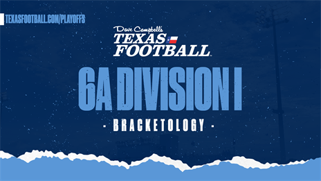 BRACKETOLOGY: 2020 Texas High School Football Playoffs - 6A DI