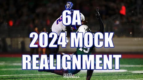 UPDATED 2024 Mock Realignment: 6A