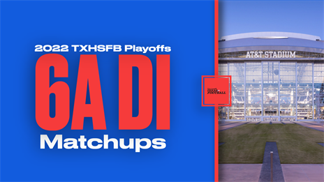 2022 Texas High School Football Playoff Matchups: 6A Division I