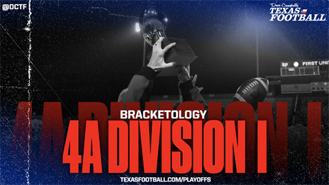 BRACKETOLOGY: 2021 Texas High School Football Playoffs - 4A DI
