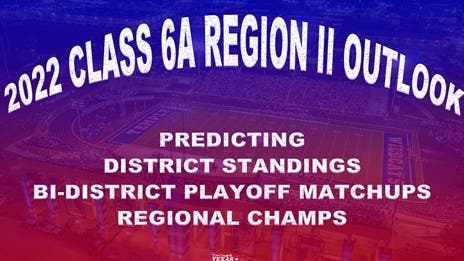 Stepp's 2022 Class 6A Region II Outlook: Projecting district finishes, bi-district matchups and regional champs!