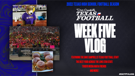 2022 Dave Campbell's Texas Football TXHSFB Vlog: Week 5