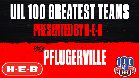 UIL 100 Greatest Teams Presented by H-E-B: 1958 Pflugerville Panthers