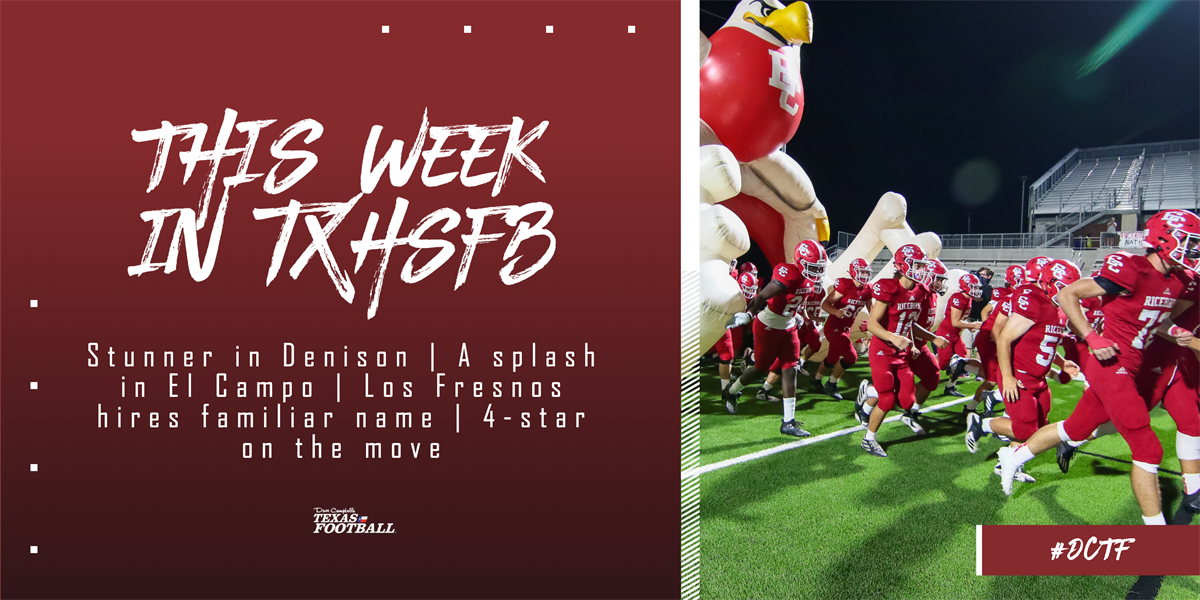 This Week in TXHSFB: Stunner in Denison, A Splash in El Campo, New Program in SA