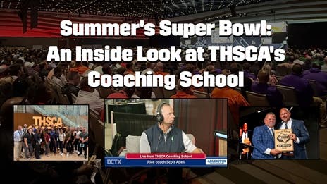 Summer's Super Bowl: An Inside Look at THSCA's Coaching School